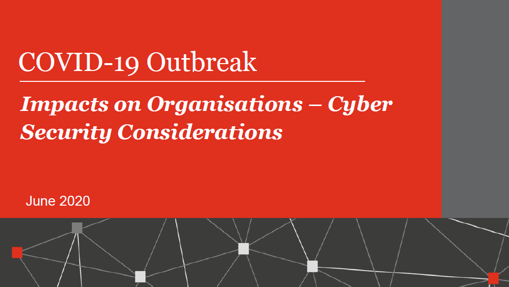 Impacts of COVID-19 on Organisations - Cyber Security Considerations