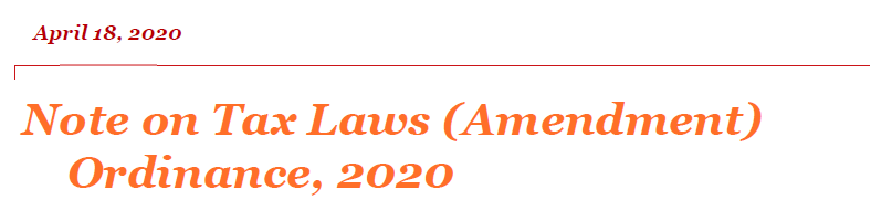 Note on Tax Laws (Amendment) Ordinance, 2020